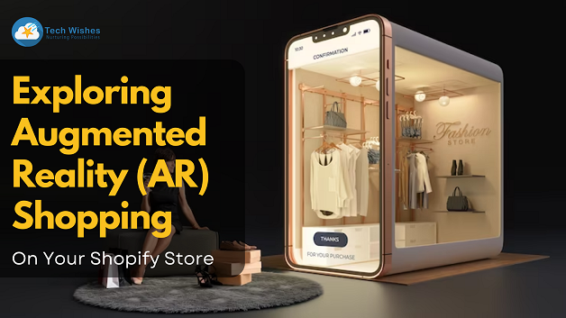 Exploring Augmented Reality (AR) Shopping on Your Shopify Store