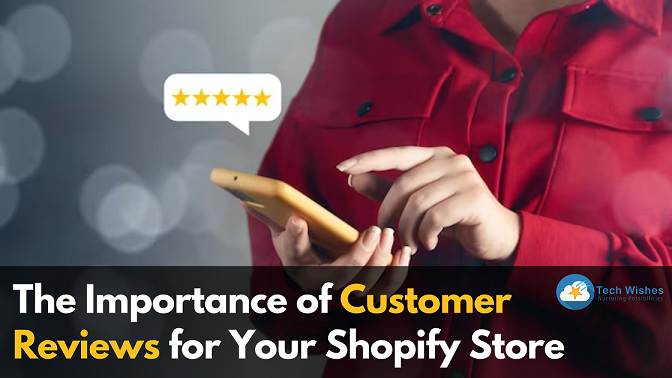 The Importance of Customer Reviews for Your Shopify Store