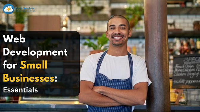 Web Development for Small Businesses: Essentials