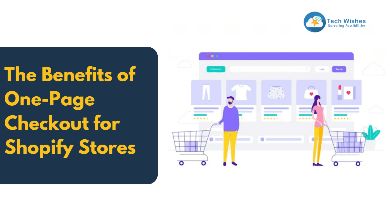 The Benefits of One-Page Checkout for Shopify Stores