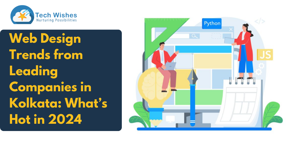 Web Design Trends from Leading Companies in Kolkata: What’s Hot in 2024