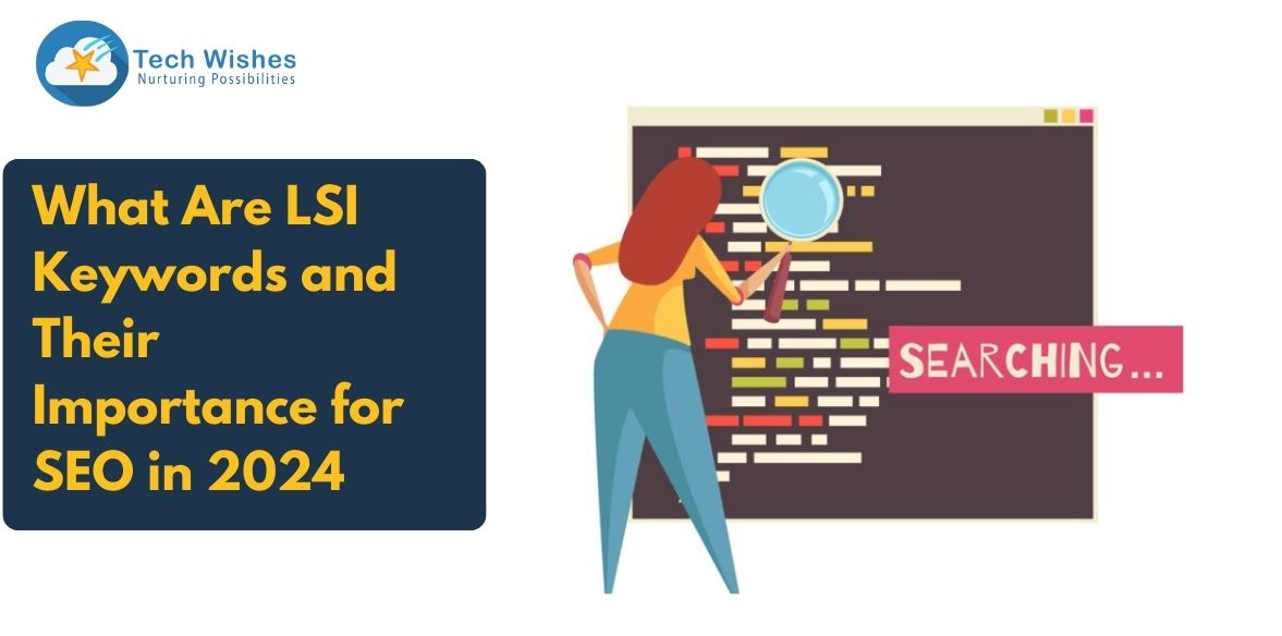 What Are LSI Keywords and Their Importance for SEO in 2024