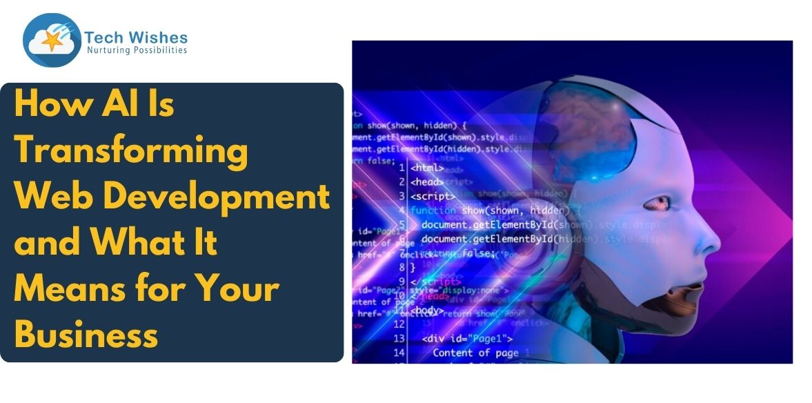 How AI Is Transforming Web Development and What It Means for Your Business