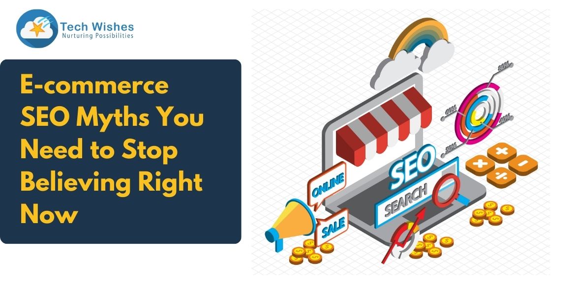 E-commerce SEO Myths You Need to Stop Believing Right Now