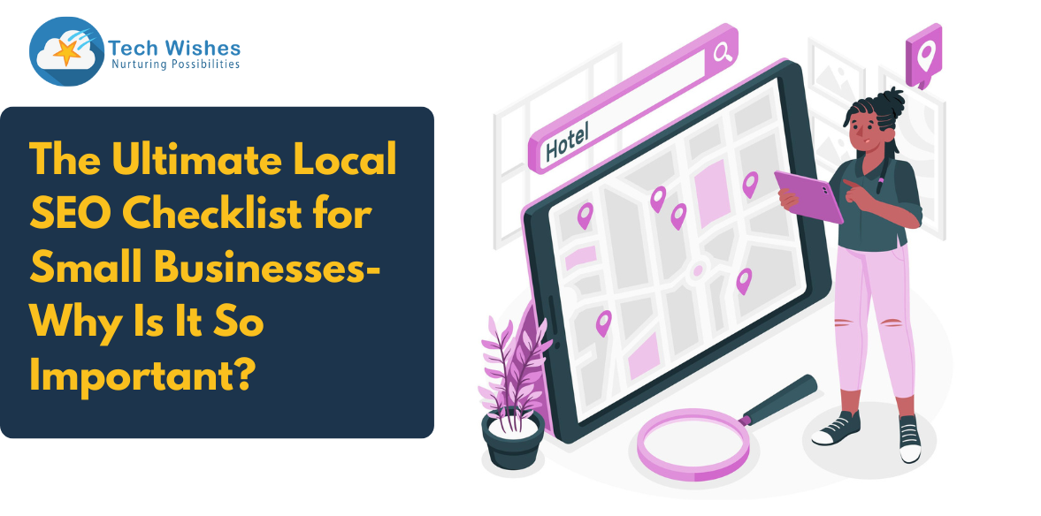 The Ultimate Local SEO Checklist for Small Businesses- Why is it so important?