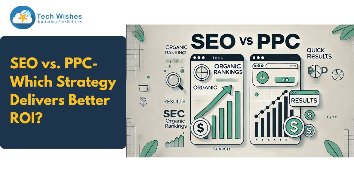 SEO vs. PPC- Which Strategy Delivers Better ROI